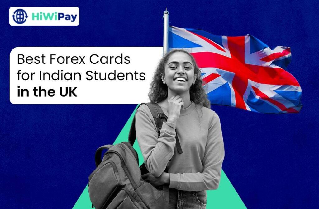 Best Forex Cards for Indian Students in the UK