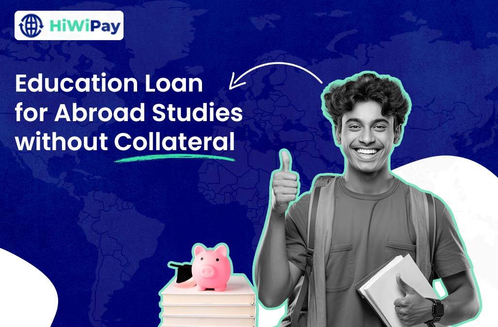 Education Loan for Abroad Studies without Collateral
