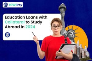 Education Loans with Collateral to Study Abroad in 2024