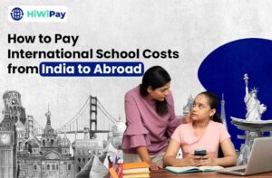 How to Pay International School Costs from India to Abroad